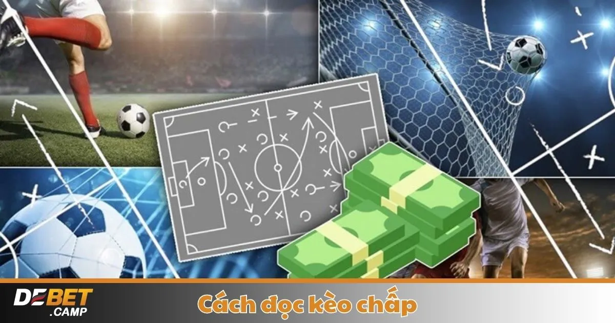 Cách Đọc Kèo Chấp – Kèo Chấp Là Gì? Cách Hoạt Động & Khi Nào Nên Đặt Cược?