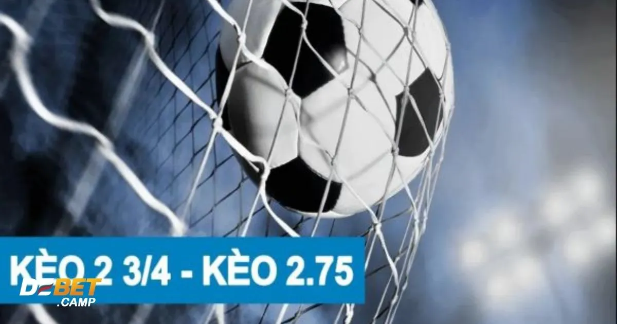 Sự khác biệt giữa kèo 2.75 & kèo 2.5