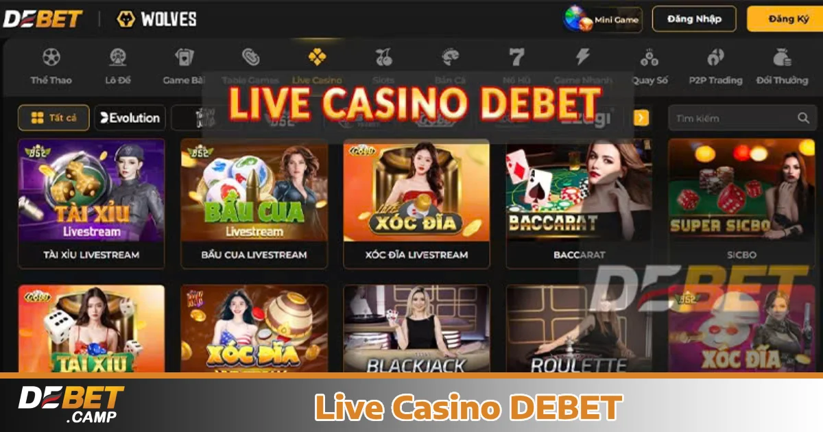 Tại sao nên chơi Live Casino Debet?